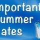Important Summer Dates